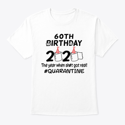 60th Birthday 2020 Quarantined Tshirt White Camiseta Front