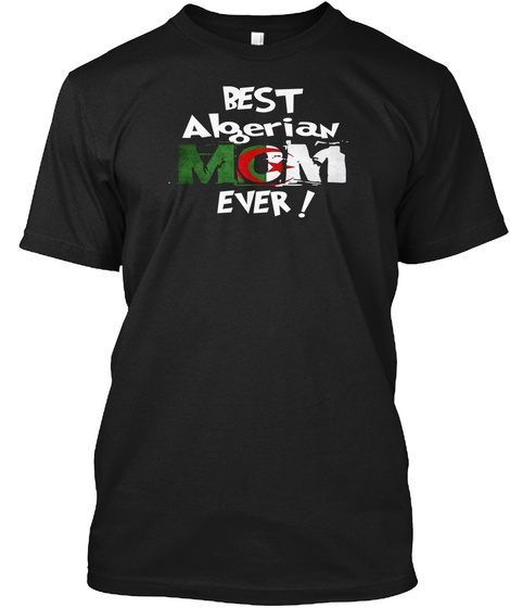 Best Algerian Mom Ever! T Shirt Black T-Shirt Front