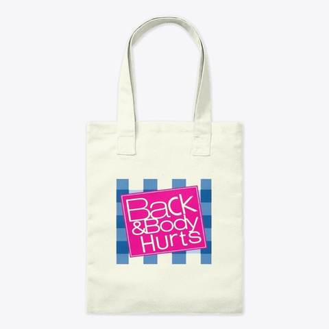 Back And Body Hurts  Natural Camiseta Front