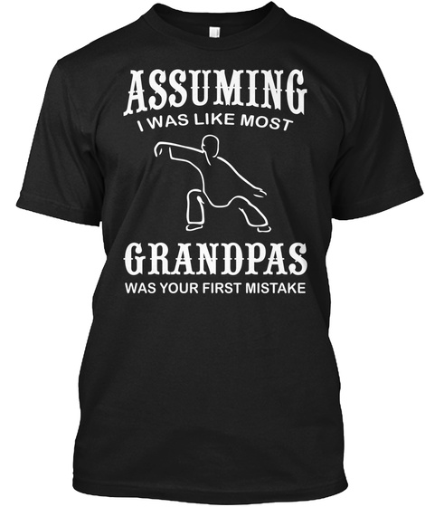 Tai Chi Like Most Grandpas   Tshirt Black T-Shirt Front