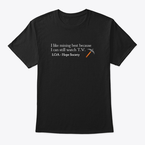 Mining Quotes Black T-Shirt Front