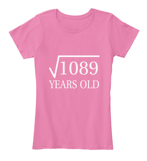 1089 Years Old True Pink T-Shirt Front