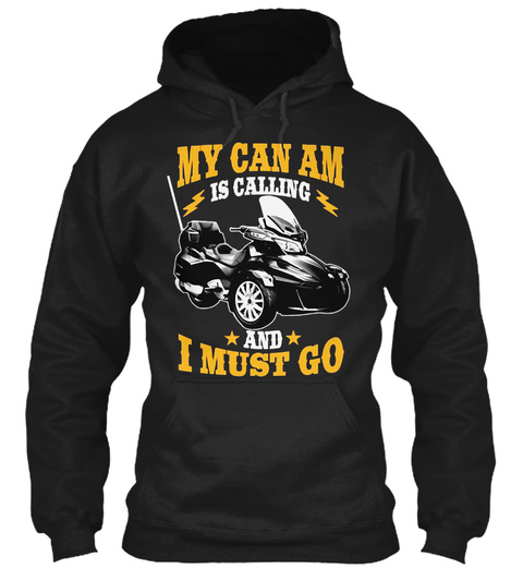 My Can Am Is Calling *And* I Must Go Black T-Shirt Front