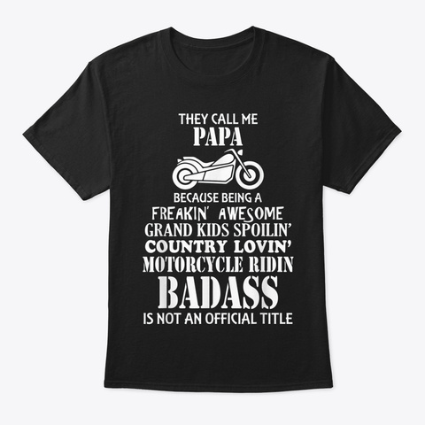 Mens They Call Me Papa Motorcycle Biker  Black T-Shirt Front