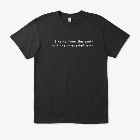 I Come From The South Black T-Shirt Front