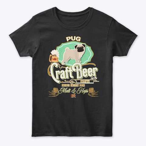 Pug Gifts Dog Beer Lover Black T-Shirt Front