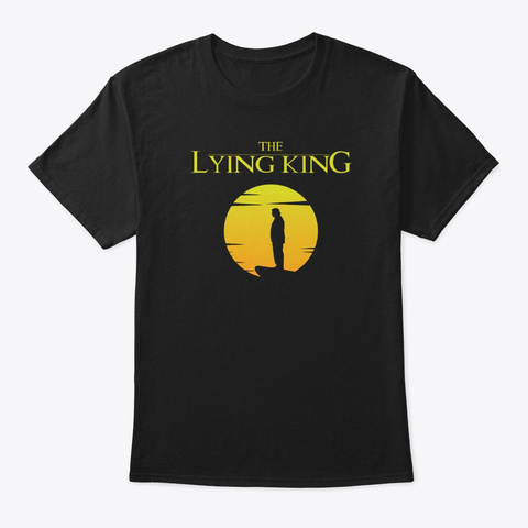 The
Lying King
 Black T-Shirt Front