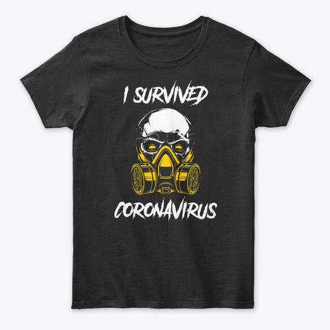 I Survived Coronavirus  Covid 19 2020  Black T-Shirt Front
