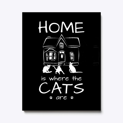 Home Is Where The Cats Are Canvas Print White T-Shirt Front