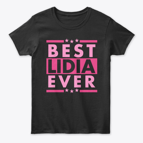 Best Lidia Ever Black T-Shirt Front