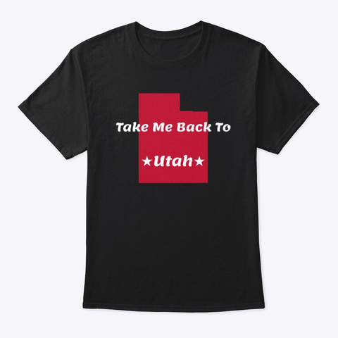 Take Me Back To Utah Black T-Shirt Front