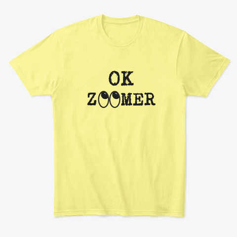 Ok Zoomer Eye Roll Lemon Yellow  T-Shirt Front