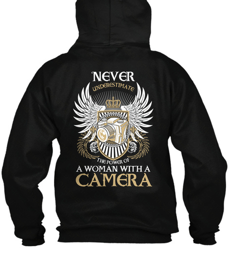 Never Understimate The Power Of A Woman With A Camera Black T-Shirt Back