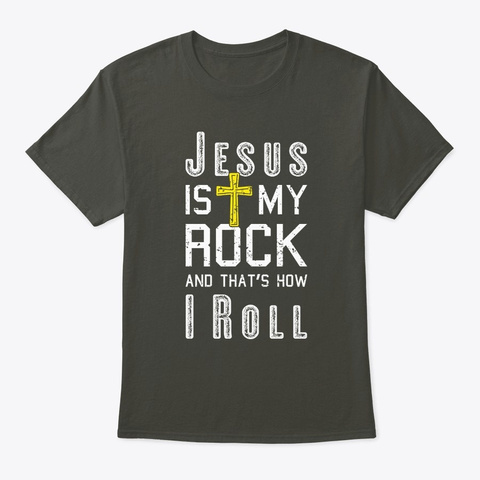 Jesus Is My Rock And That's How I Roll C Smoke Gray Camiseta Front