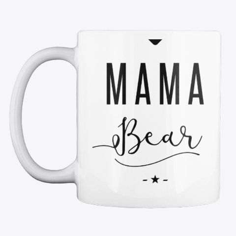 Mama Bear Mug White T-Shirt Front