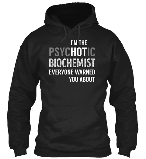Biochemist   Psyc Ho Tic Black T-Shirt Front