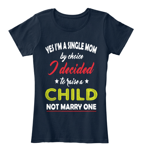 Single Mom Quotes T Shirts New Navy T-Shirt Front