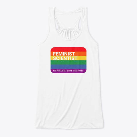 Pride Collection   Feminist Scientist  White T-Shirt Front