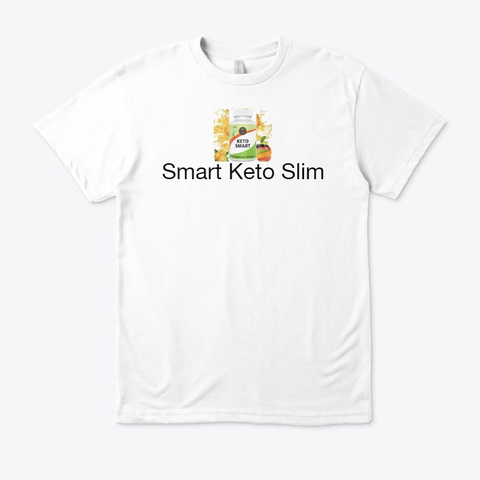 Smart Keto Slim   Look Young Body Shape White T-Shirt Front