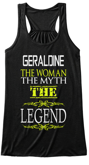 Geraldine The Woman The Myth The Legend Black T-Shirt Front