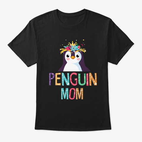 Penguin Mom Mothers Day Gift Black T-Shirt Front
