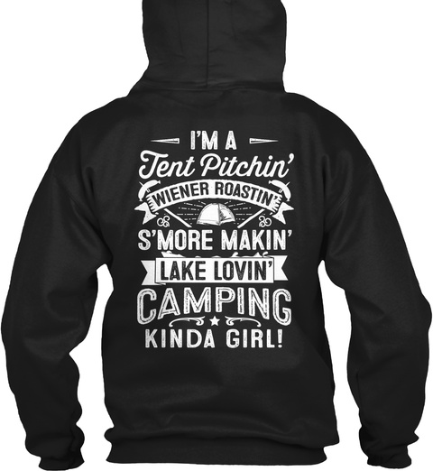 Baby Girl I'm A Tent Pitchin' Wiener Roastin' S'more Makin' Lake Lovin' Camping Kinda Girl! Black Camiseta Back
