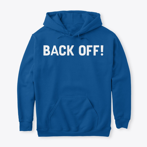 Back Off T Shirt For Your Enemy By Fld Royal T-Shirt Front