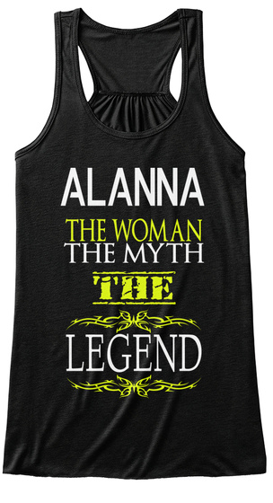 Alanna The Woman The Myth The Legend Black T-Shirt Front