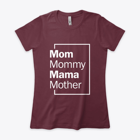 Momma Ways To Say Mom Shirt Maroon T-Shirt Front