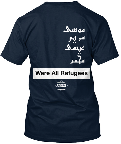 The Prophets Were Refugees/ Arabic Back New Navy T-Shirt Back