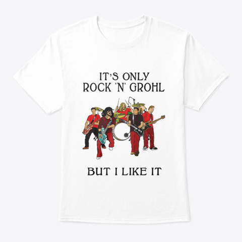 Rock N Grohl White T-Shirt Front