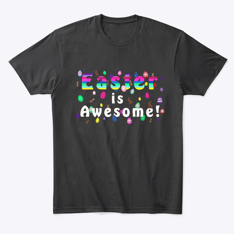 Easter Is Awesome 1 Black Kaos Front