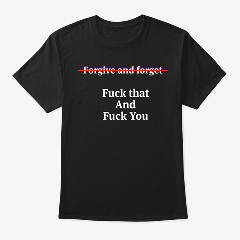 Funny T Shirts For Woman   Forgive Fuck Black T-Shirt Front