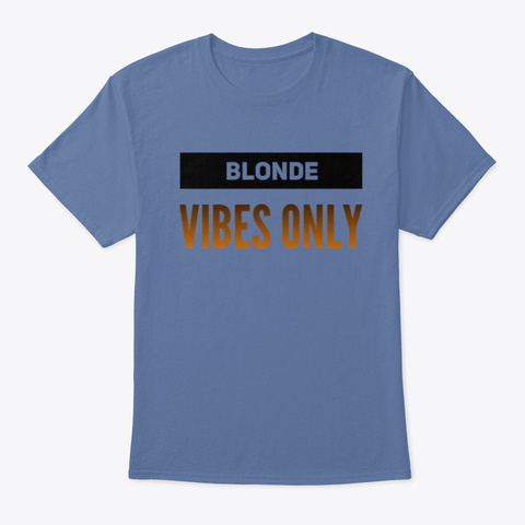 Blonde Vibes Only Denim Blue T-Shirt Front