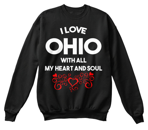 I Love Ohio With All My Heart And Soul Black T-Shirt Front