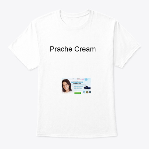 Prache Cream Skin Care Reviews White T-Shirt Front