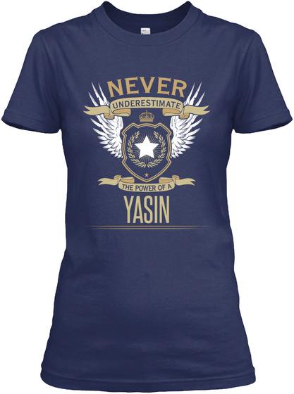 Never Underestimate The Power Of A Yasin Navy T-Shirt Front