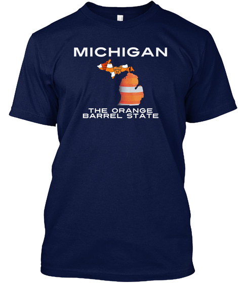 Michigan The Orange Barrel State Navy T-Shirt Front