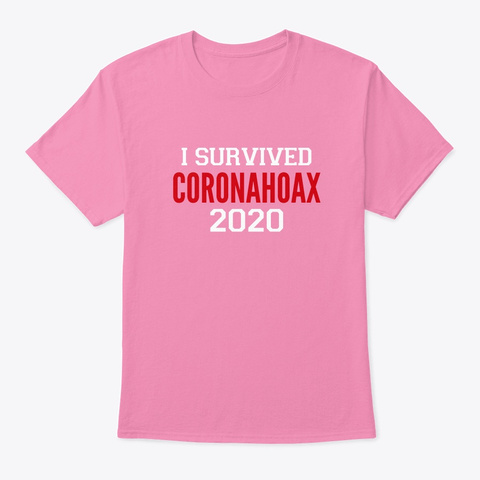 I Survived Corona Hoax T Shirt Pink T-Shirt Front