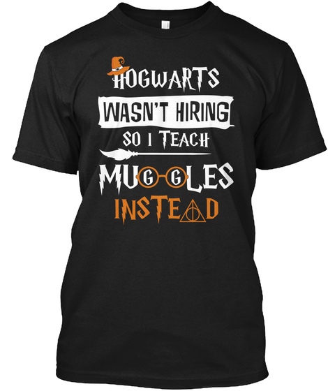 Teach Muggles Instead Teacher