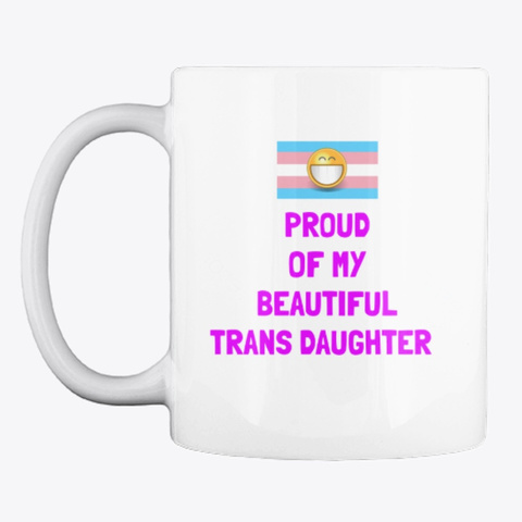 Proud Parent Of Trans Daughter White Kaos Front