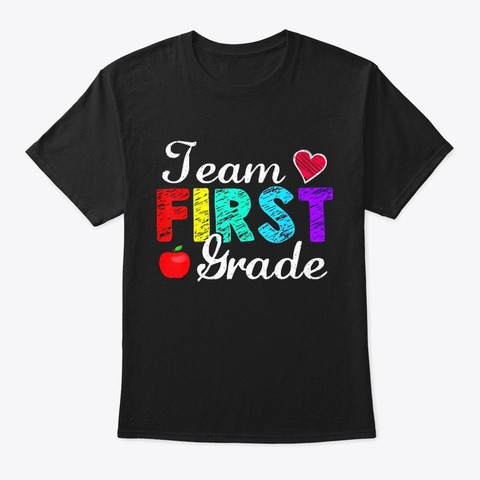 Team First Grade Teacher Funny Tshirt Black T-Shirt Front