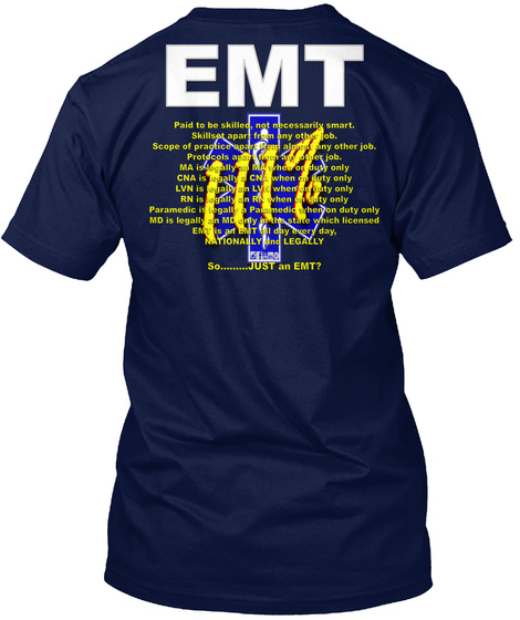 Emt Paid To Be Skilled, Not Necessarily Smart. Skillset Apart From Any Other Job. Navy T-Shirt Back