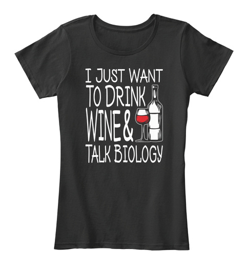 I Just Want To Drink Wine & Talk Biology Black Camiseta Front
