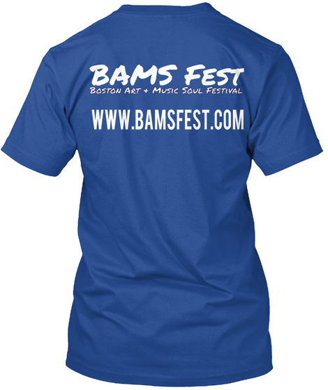 Bams Fest Boston Art & Music Soul Festival Www.Bam Sfest.Com Deep Royal T-Shirt Back