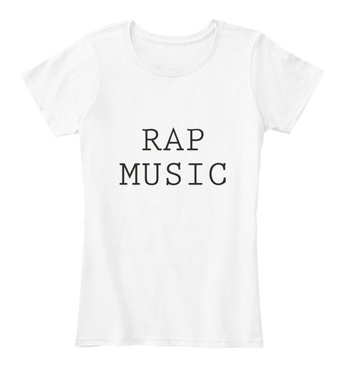  Rap Music White T-Shirt Front