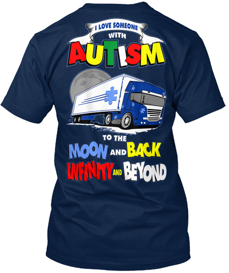 I Love Someone With Autism To The Moon And Back Infinity And Beyond Navy T-Shirt Back