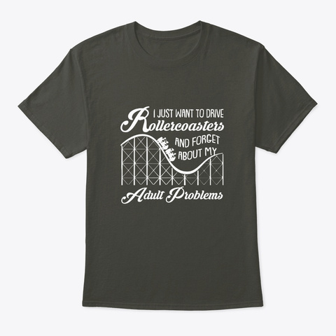 Roller Coaster Lover Want Ride Forget Pr Smoke Gray T-Shirt Front