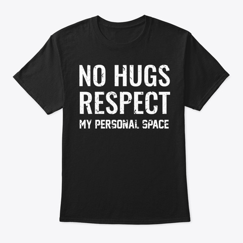 Funny Shirt No Hugs Respect My T-shirt