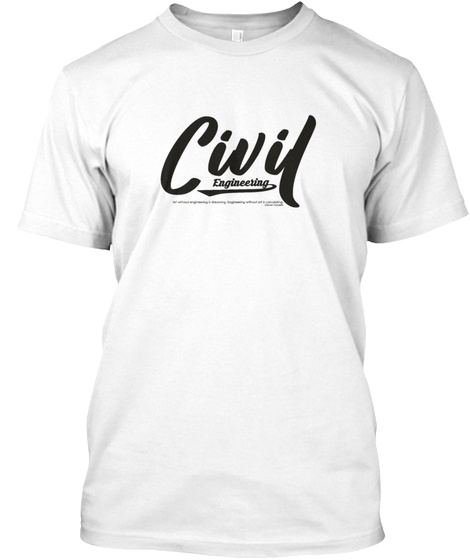 Civil Engineering White T-Shirt Front